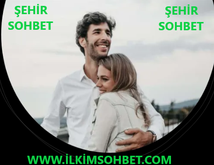 Şehir Sohbet Siteleri