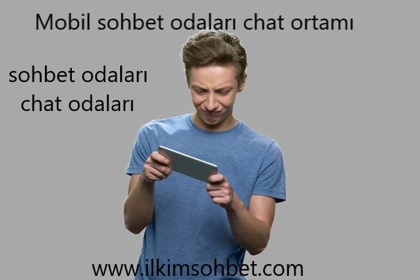 Mobil Sohbet Odaları Chat Ortamı